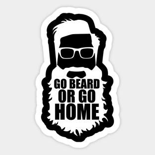 Go Beard or go home Sticker